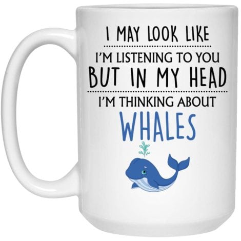 Whale-themed 15oz mug, perfect humorous gift for moms, women, men, girls, and anyone who loves whales.