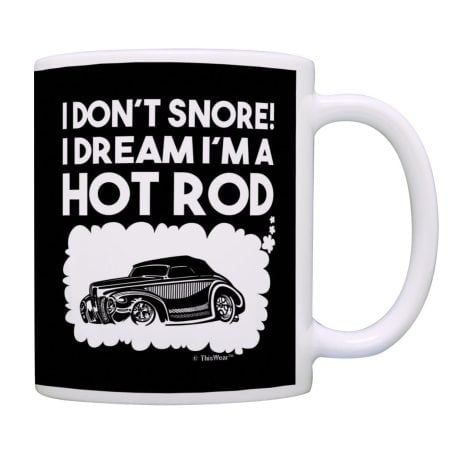 “ThisWear Hilarious Car Gifts – I Don’t Snore, I Dream I’m a Hot Rod Mug!”