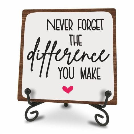 Never Forget Wood Sign: Inspiring Home & Office Gift reminding you of the impact you make.