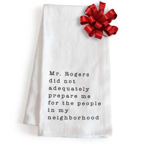 “Mister Rogers Neighborhood Friends Tea Towel – A hilarious 18×24 inch kitchen towel with quirky sayings!”