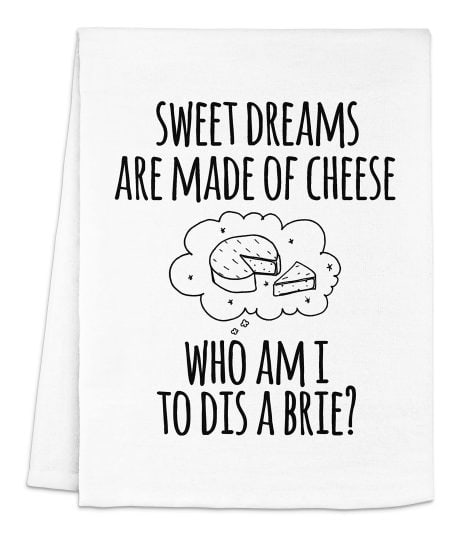 Humorous Kitchen Towel, “Cheesy Dreams” Flour Sack Towel – Perfect Housewarming Gift, White Color