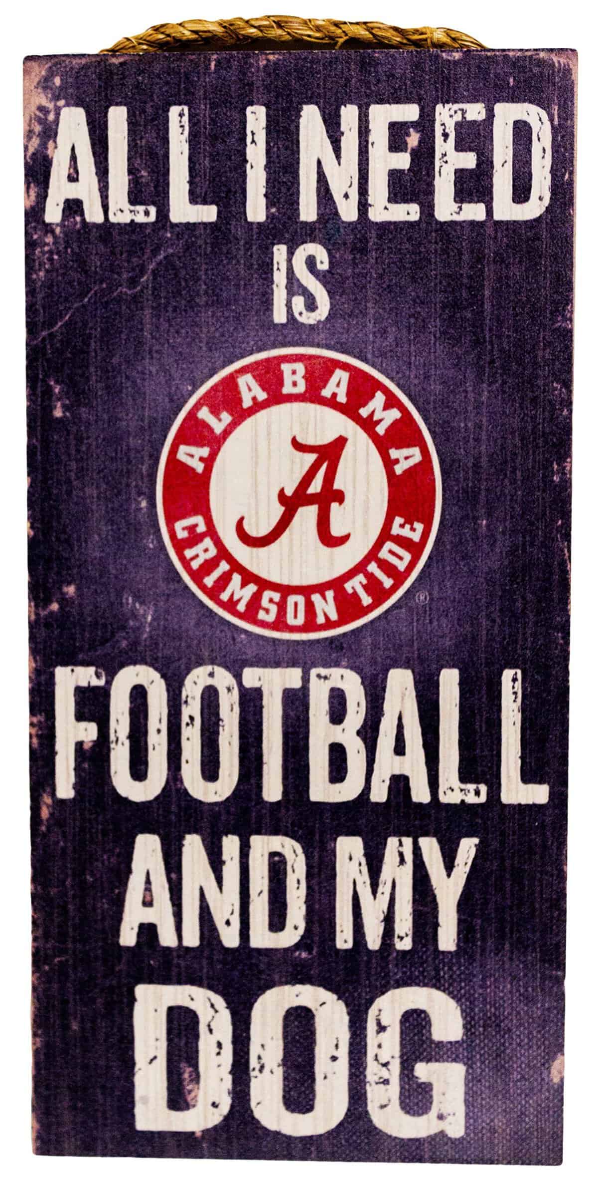 NCAA Alabama 6" x 12" All I Need is Football and My Dog Wood Sign